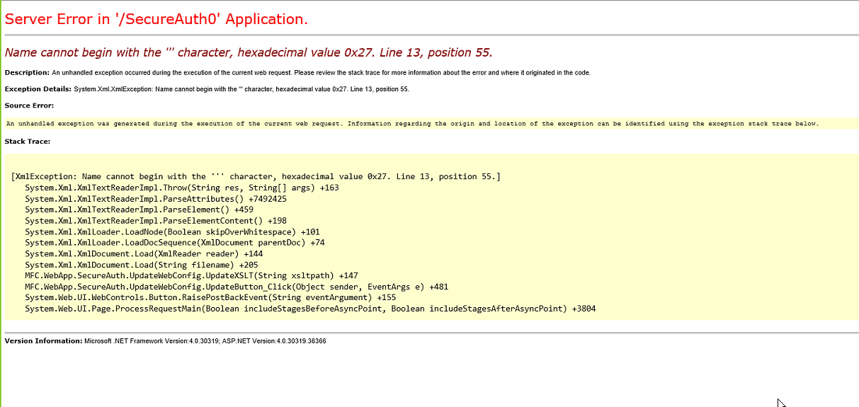 ASP.NET Server Error page showing a System.Xml.XmlException: Name cannot begin with the ' character, hexadecimal value 0x27, thrown from MFC.WebApp.SecureAuth.UpdateWebConfig.UpdateXSLT.