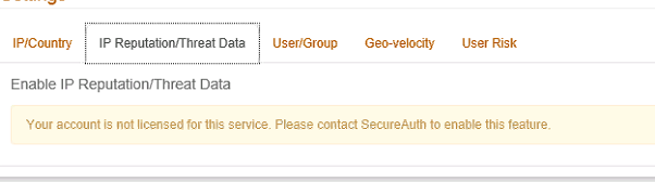 IP Reputation/Threat Data tab showing the message: Your account is not licensed for this service. Please contact SecureAuth to enable this feature.