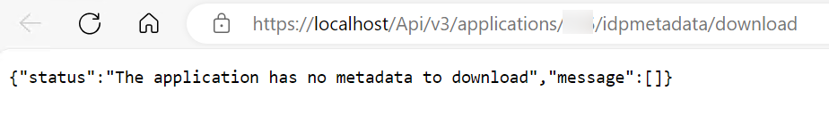 Browser showing the JSON error response "The application has no metadata to download" after attempting to download SAML metadata from the idpmetadata/download endpoint.