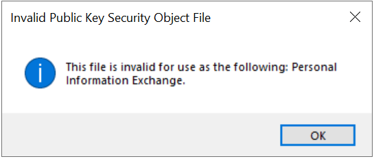Error dialog stating the file is invalid for use as a Personal Information Exchange.