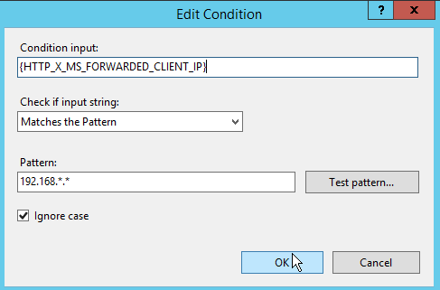 Edit Condition dialog with Condition input set to HTTP_X_MS_FORWARDED_CLIENT_IP, matching the pattern 192.168.*.*.