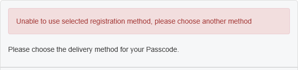 Passcode delivery page showing the error banner Unable to use selected registration method, please choose another method.