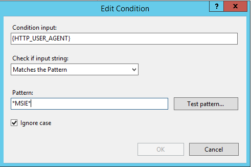 IIS Edit Condition dialog with Condition input {HTTP_USER_AGENT}, Matches the Pattern, and Pattern set to *MSIE*.
